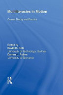 Multiliteracies in motion current theory and practice /