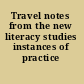 Travel notes from the new literacy studies instances of practice /