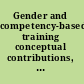 Gender and competency-based training conceptual contributions, tools and applications.