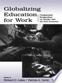 Globalizing education for work comparative perspectives on gender and the new economy /