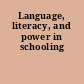 Language, literacy, and power in schooling