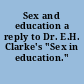 Sex and education a reply to Dr. E.H. Clarke's "Sex in education."