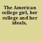 The American college girl, her college and her ideals,