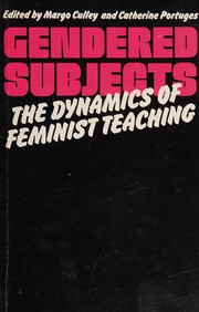 Gendered subjects : the dynamics of feminist teaching /