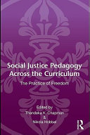 Social justice pedagogy across the curriculum the practice of freedom /