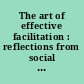 The art of effective facilitation : reflections from social justice educators /