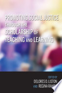 Promoting social justice through the scholarship of teaching and learning /