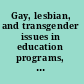 Gay, lesbian, and transgender issues in education programs, policies, and practices /