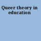 Queer theory in education