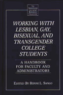 Working with lesbian, gay, bisexual, and transgender college students : a handbook for faculty and administrators /