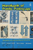 Handbook of public pedagogy education and learning beyond schooling /