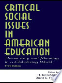 Critical social issues in American education democracy and meaning in a globalizing world /