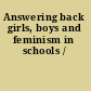 Answering back girls, boys and feminism in schools /
