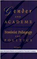 Gender and academe : feminist pedagogy and politics /