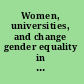 Women, universities, and change gender equality in the European Union and the United States /