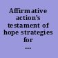 Affirmative action's testament of hope strategies for a new era in higher education /