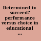 Determined to succeed? performance versus choice in educational attainment /