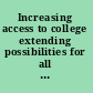 Increasing access to college extending possibilities for all students /