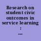 Research on student civic outcomes in service learning : conceptual frameworks and methods /