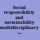 Social responsibility and sustainability multidisciplinary perspectives through service learning /