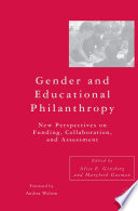 Gender and educational philanthropy new perspectives on funding, collaboration, and assessment /