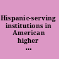 Hispanic-serving institutions in American higher education : their origin, and present and future challenges /