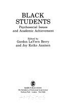 Black students : psychosocial issues and academic achievement /