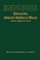 Educating African American males : voices from the field /