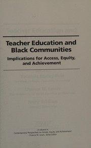 Teacher education and black communities : implications for access, equity, and achievement /