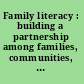 Family literacy : building a partnership among families, communities, and educators