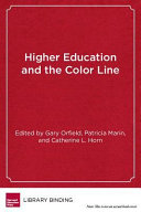 Higher education and the color line : college access, racial equity, and social change /