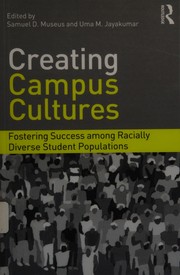 Creating campus cultures : fostering success among racially diverse student populations /