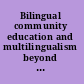 Bilingual community education and multilingualism beyond heritage languages in a global city /