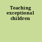 Teaching exceptional children