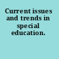 Current issues and trends in special education.