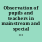 Observation of pupils and teachers in mainstream and special education settings : alternative strategies /