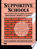 Supportive schools case studies for teachers and other professionals in schools and outside agencies /