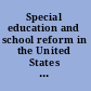 Special education and school reform in the United States and Britain /