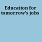 Education for tomorrow's jobs