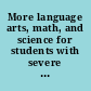 More language arts, math, and science for students with severe disabilities /