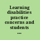 Learning disabilities practice concerns and students with LD /