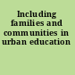 Including families and communities in urban education