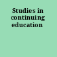 Studies in continuing education