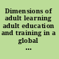 Dimensions of adult learning adult education and training in a global era /