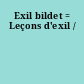 Exil bildet = Leçons d'exil /