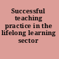 Successful teaching practice in the lifelong learning sector