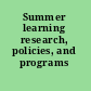 Summer learning research, policies, and programs /