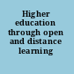 Higher education through open and distance learning