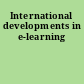 International developments in e-learning