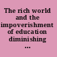 The rich world and the impoverishment of education diminishing democracy, equity and workers' rights /